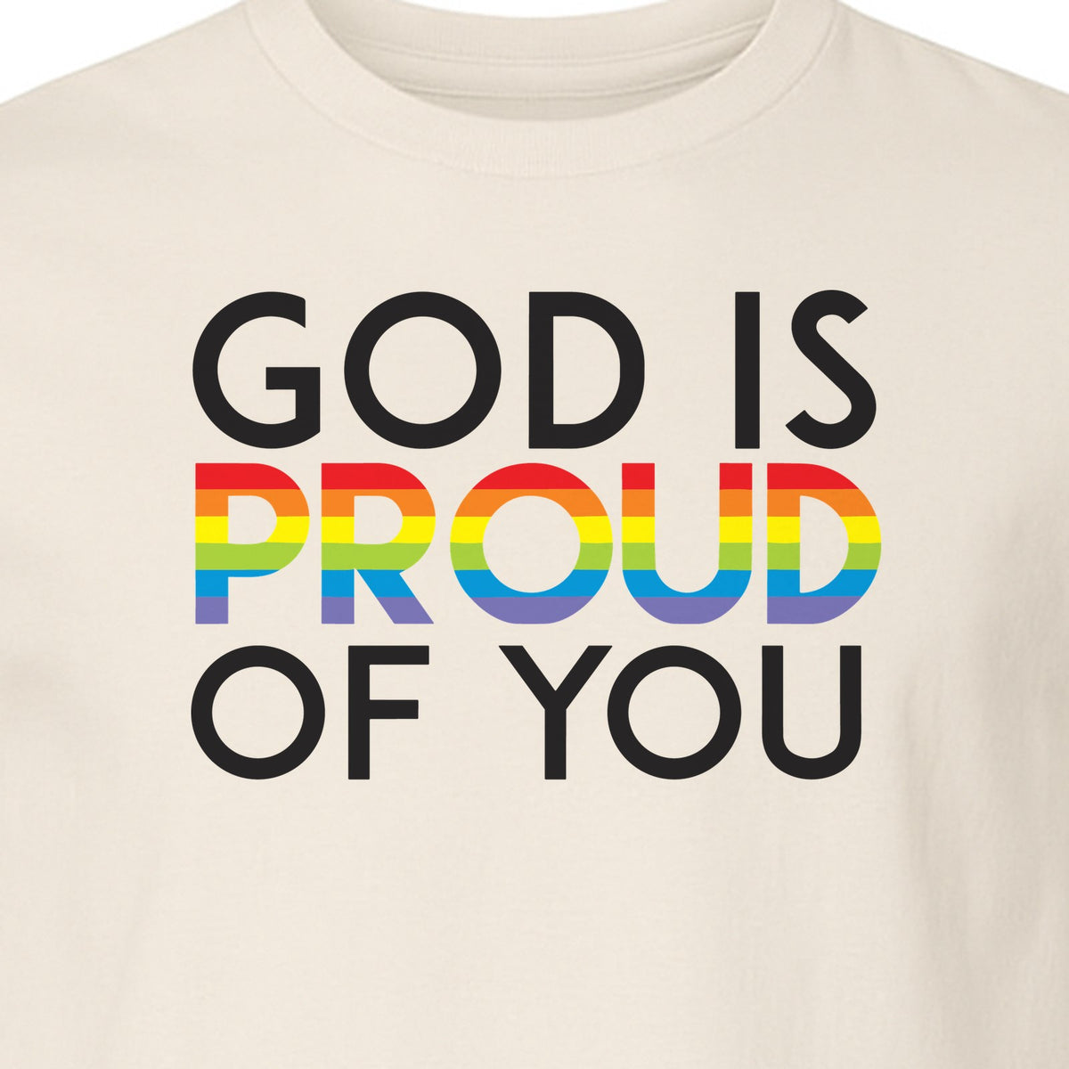 God Is Proud of You T-Shirt, Rainbow Faith Message for LGBTQ Support and Pride Month