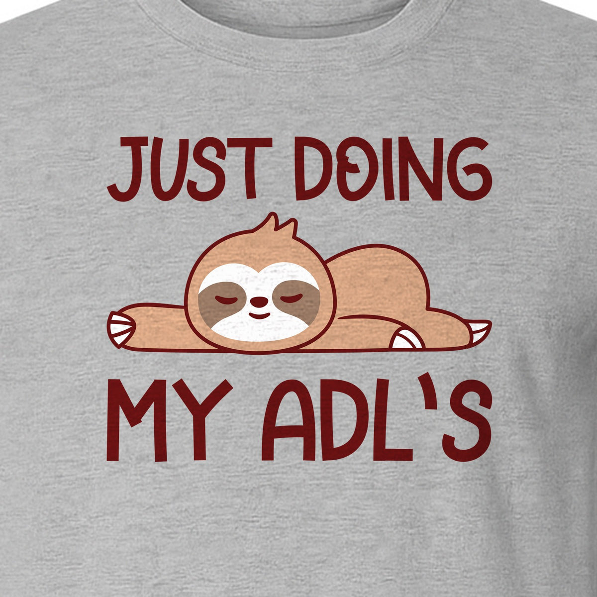 Occupational Therapy T-Shirt, Just Doing My ADL's Sloth Graphic for Therapists, OT Students and Clinicians