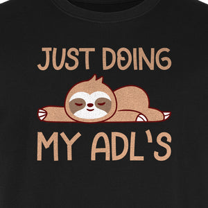 Occupational Therapy T-Shirt, Just Doing My ADL's Sloth Graphic for Therapists, OT Students and Clinicians