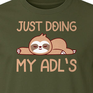 Occupational Therapy T-Shirt, Just Doing My ADL's Sloth Graphic for Therapists, OT Students and Clinicians