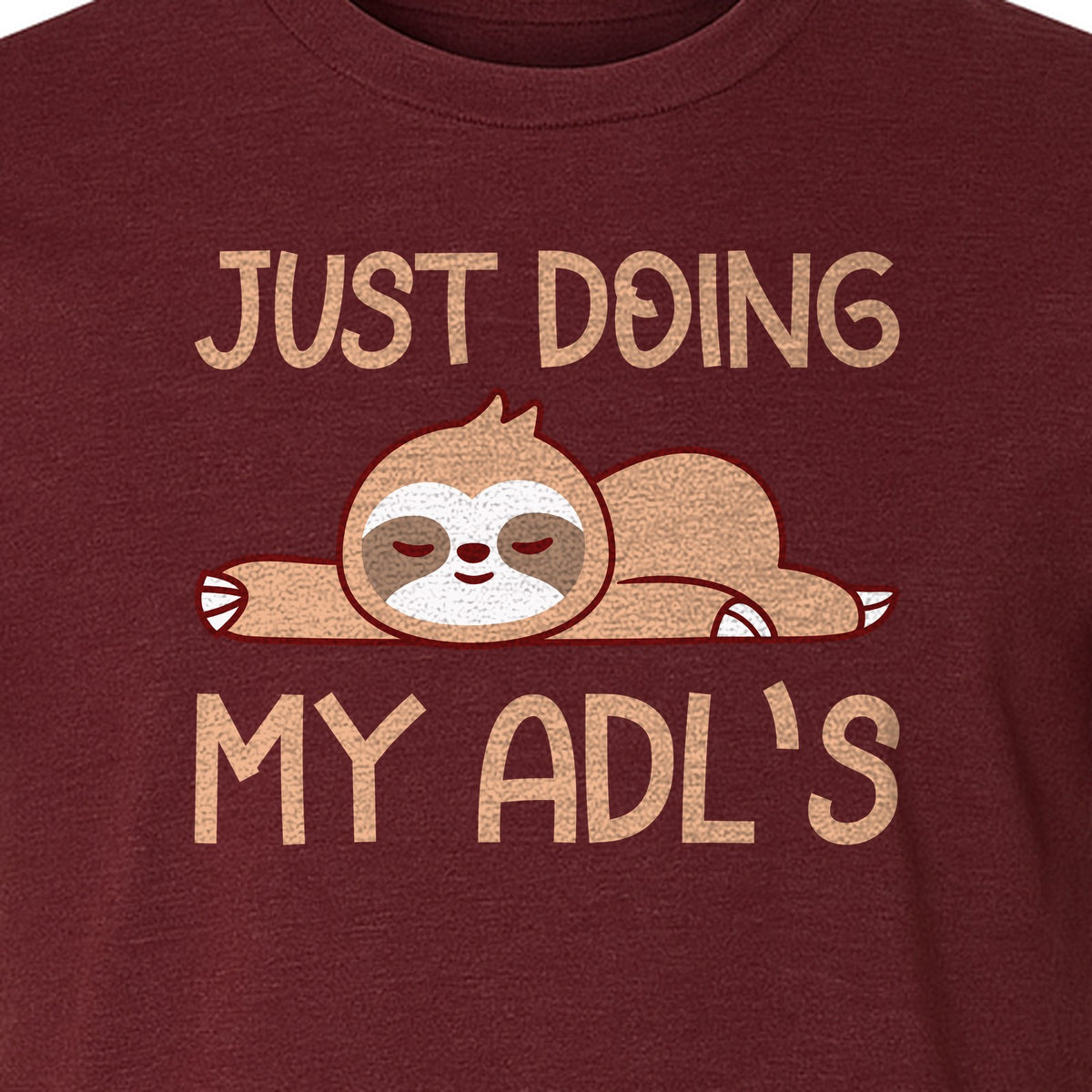 Occupational Therapy T-Shirt, Just Doing My ADL's Sloth Graphic for Therapists, OT Students and Clinicians