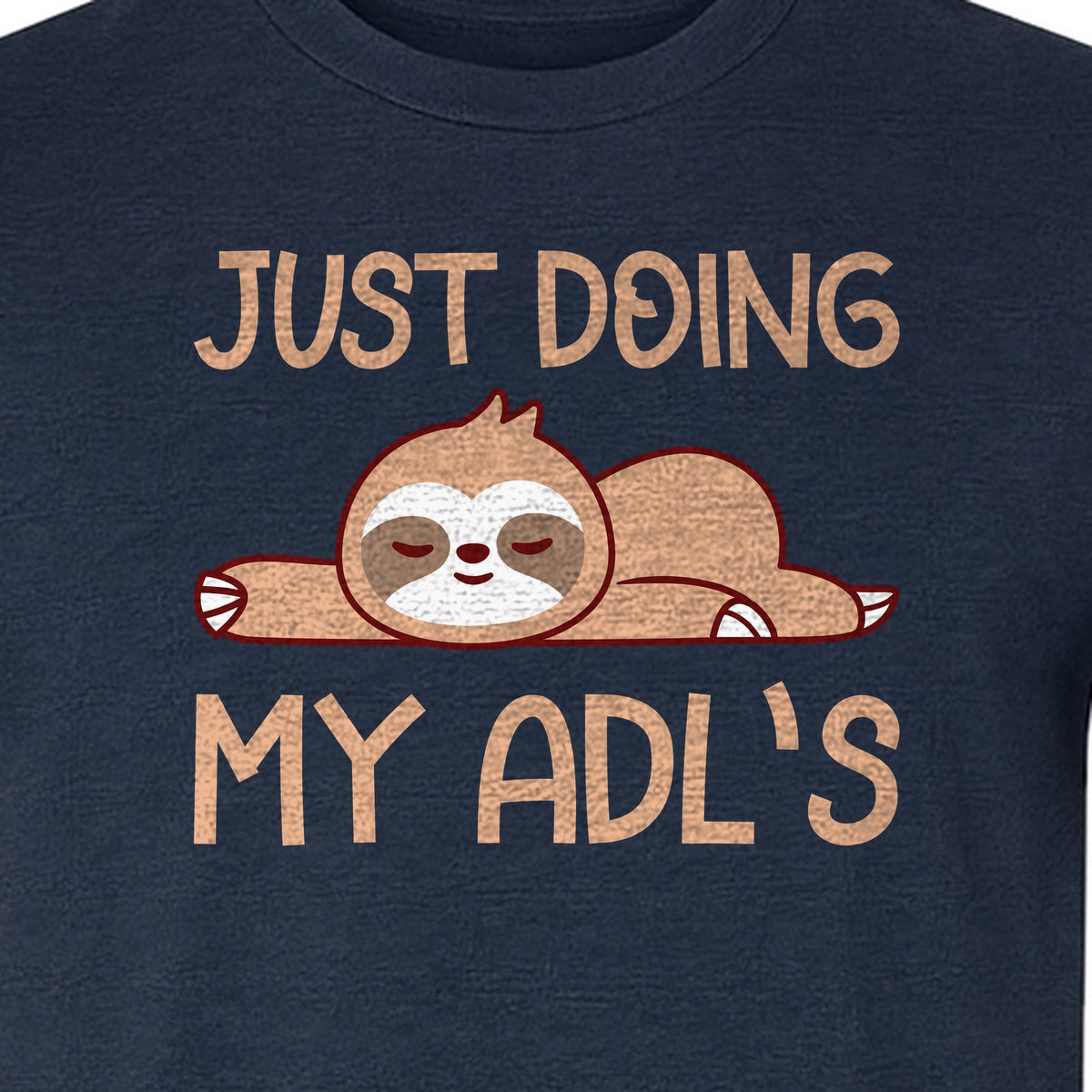 Occupational Therapy T-Shirt, Just Doing My ADL's Sloth Graphic for Therapists, OT Students and Clinicians