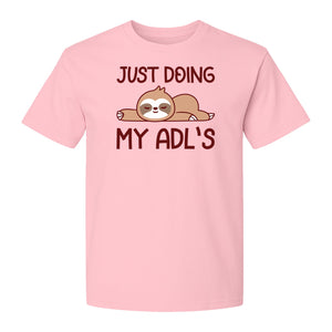 Occupational Therapy T-Shirt, Just Doing My ADL's Sloth Graphic for Therapists, OT Students and Clinicians