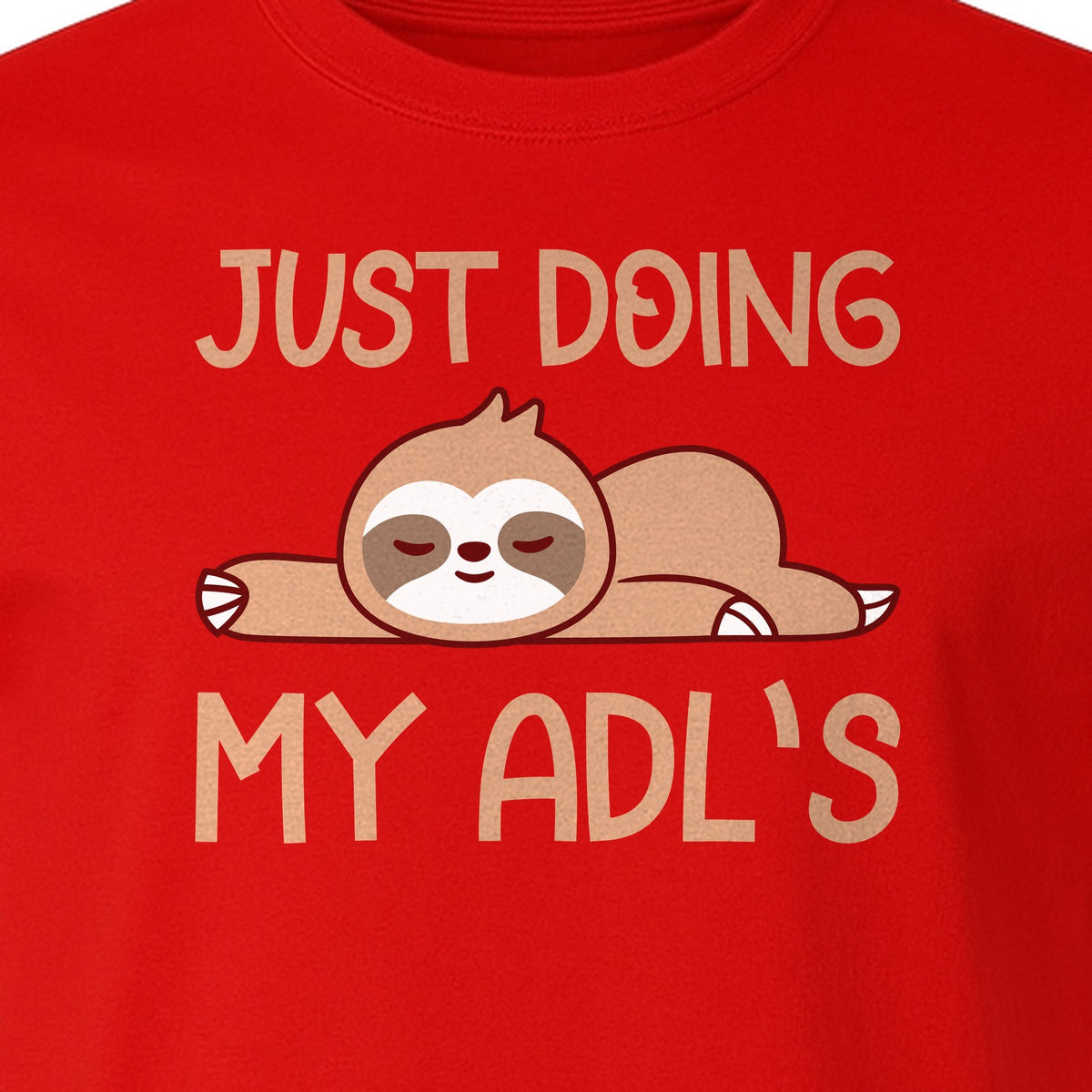 Occupational Therapy T-Shirt, Just Doing My ADL's Sloth Graphic for Therapists, OT Students and Clinicians