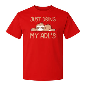 Occupational Therapy T-Shirt, Just Doing My ADL's Sloth Graphic for Therapists, OT Students and Clinicians
