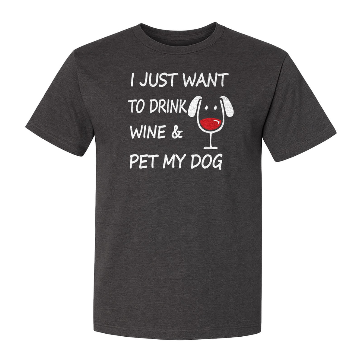 I Just Want To Drink Wine and Pet My Dog T-Shirt, Funny Canine Owner Design for Fur Mamas