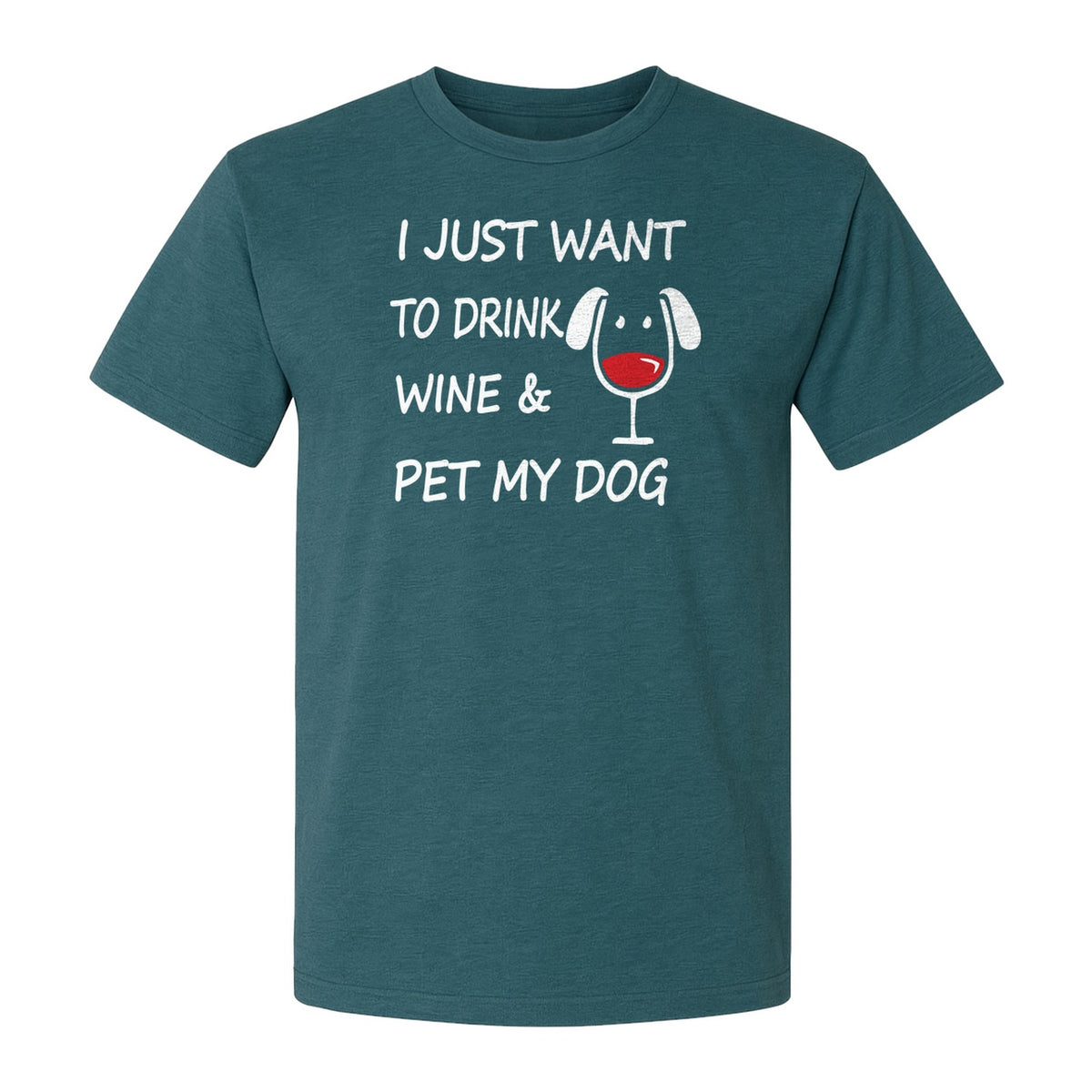 I Just Want To Drink Wine and Pet My Dog T-Shirt, Funny Canine Owner Design for Fur Mamas