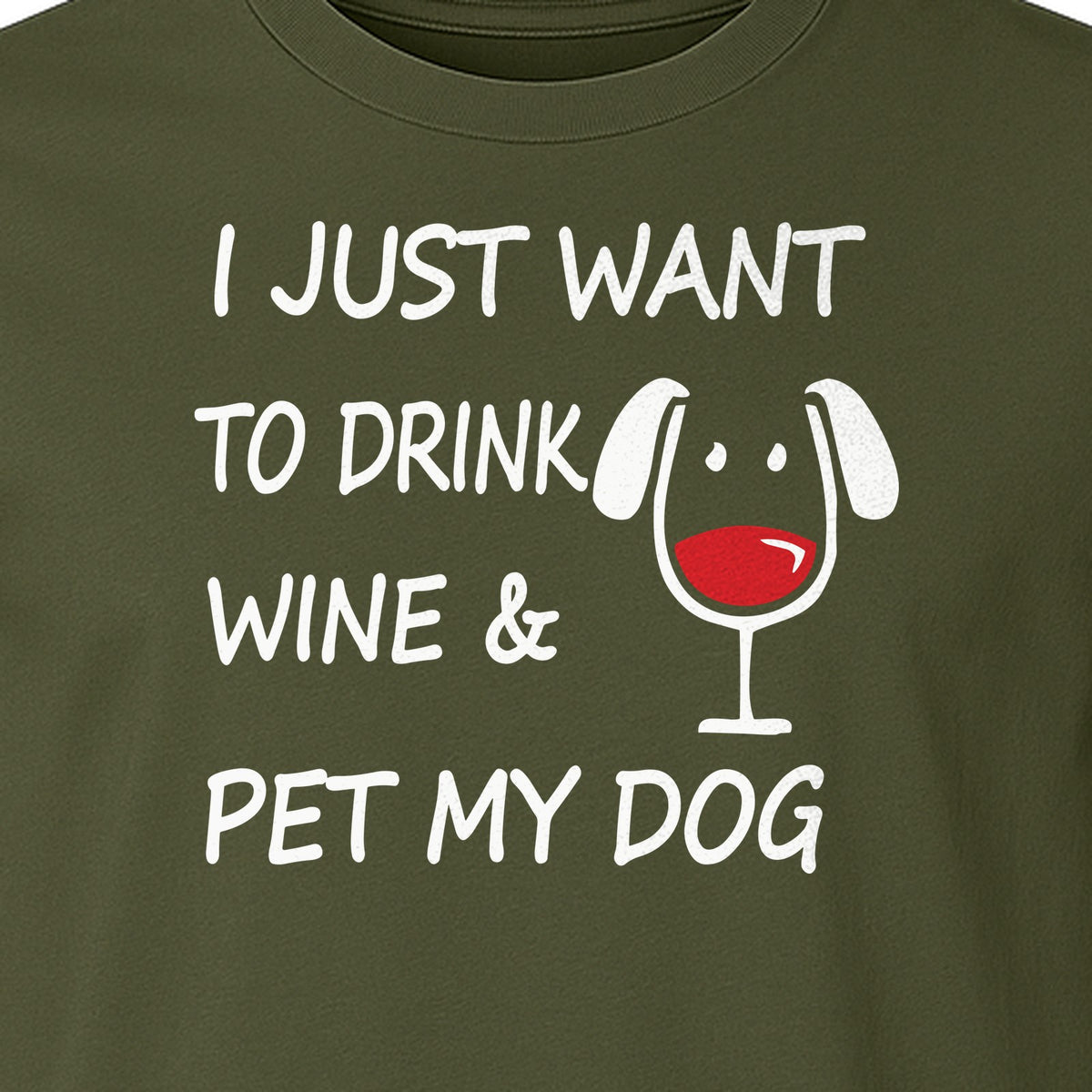 I Just Want To Drink Wine and Pet My Dog T-Shirt, Funny Canine Owner Design for Fur Mamas