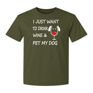 I Just Want To Drink Wine and Pet My Dog T-Shirt, Funny Canine Owner Design for Fur Mamas