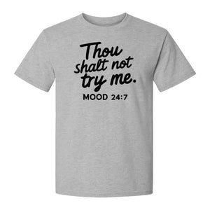 Funny Mom T-Shirt, Thou Shalt Not Try Me Mood 24:7 Quote Graphic for Mother's Day and Birthdays