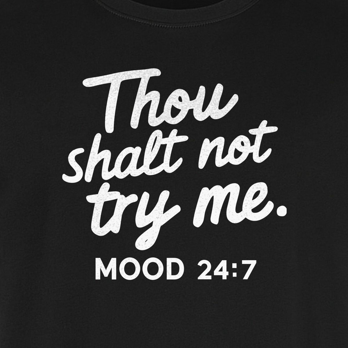 Funny Mom T-Shirt, Thou Shalt Not Try Me Mood 24:7 Quote Graphic for Mother's Day and Birthdays