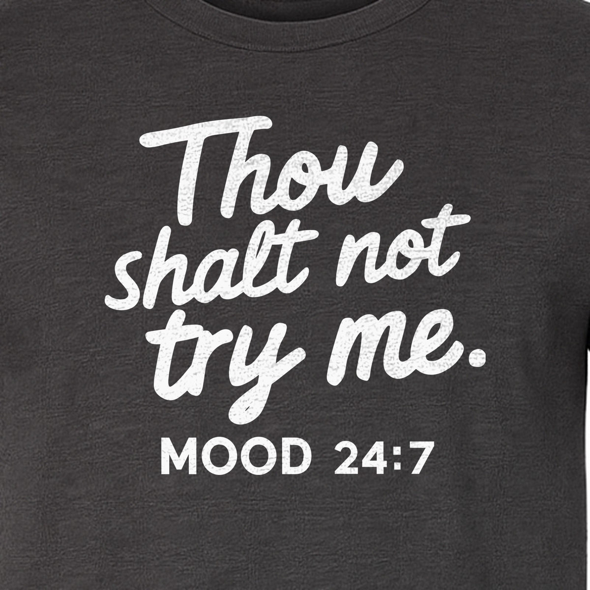 Funny Mom T-Shirt, Thou Shalt Not Try Me Mood 24:7 Quote Graphic for Mother's Day and Birthdays