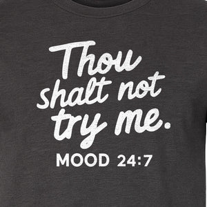 Funny Mom T-Shirt, Thou Shalt Not Try Me Mood 24:7 Quote Graphic for Mother's Day and Birthdays