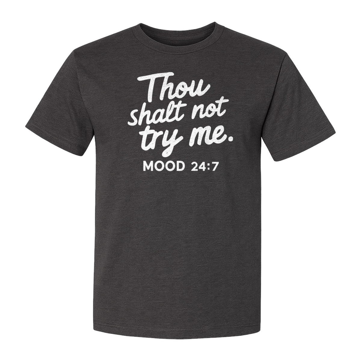 Funny Mom T-Shirt, Thou Shalt Not Try Me Mood 24:7 Quote Graphic for Mother's Day and Birthdays