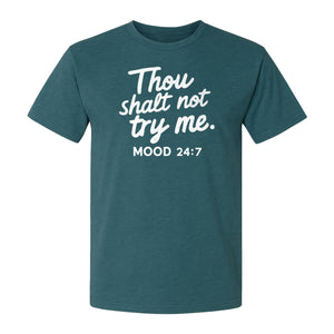 Funny Mom T-Shirt, Thou Shalt Not Try Me Mood 24:7 Quote Graphic for Mother's Day and Birthdays