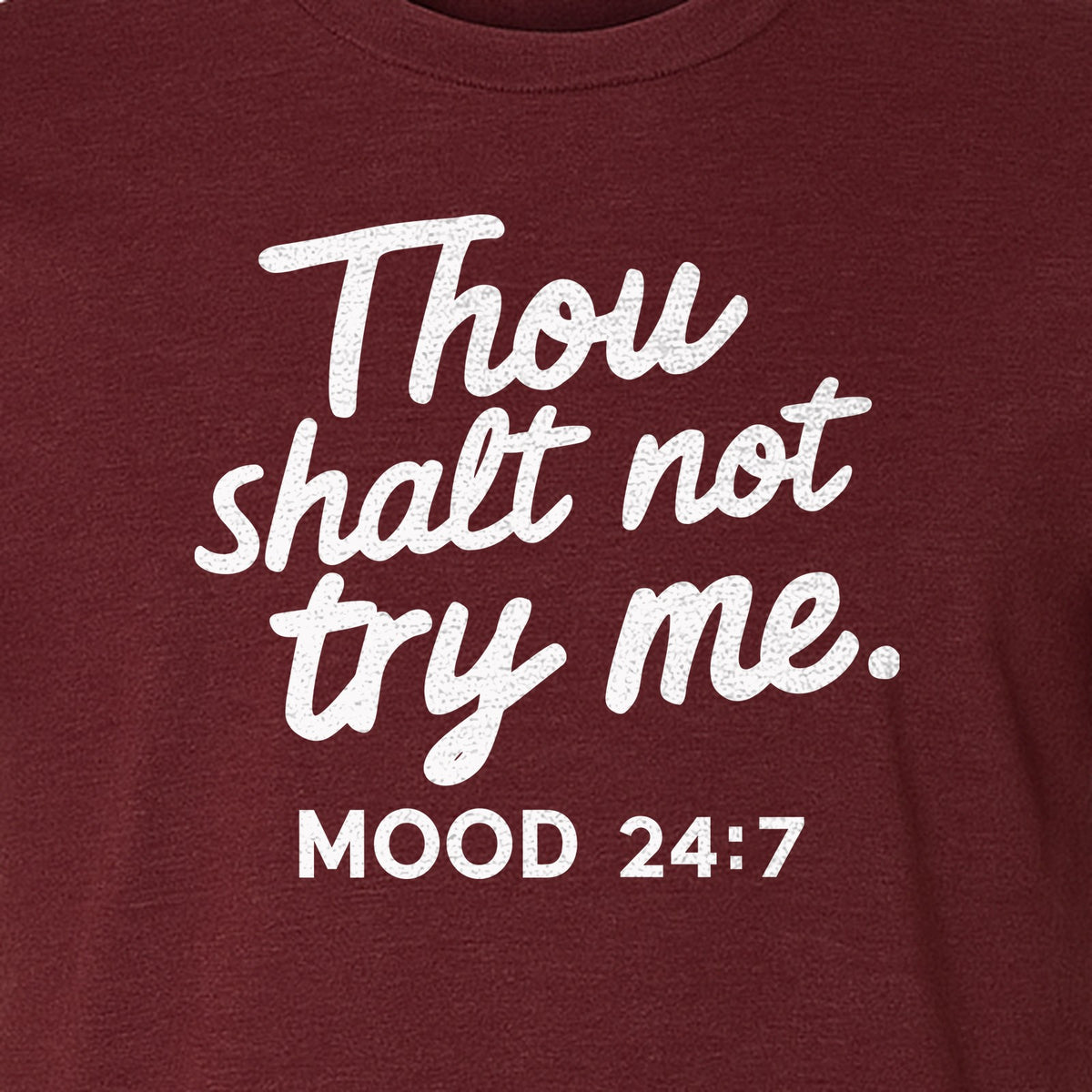 Funny Mom T-Shirt, Thou Shalt Not Try Me Mood 24:7 Quote Graphic for Mother's Day and Birthdays