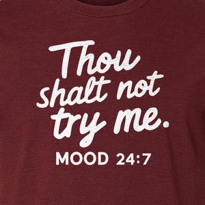 Funny Mom T-Shirt, Thou Shalt Not Try Me Mood 24:7 Quote Graphic for Mother's Day and Birthdays