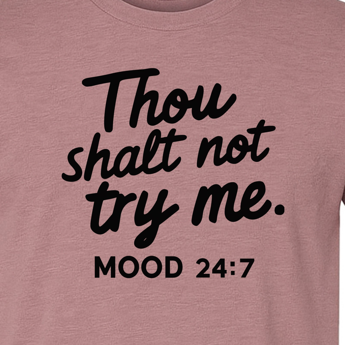 Funny Mom T-Shirt, Thou Shalt Not Try Me Mood 24:7 Quote Graphic for Mother's Day and Birthdays