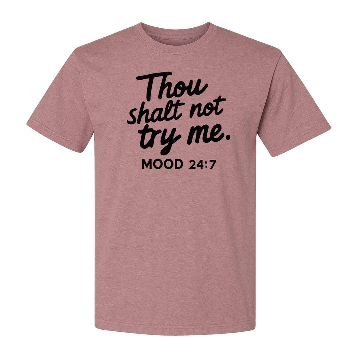 Funny Mom T-Shirt, Thou Shalt Not Try Me Mood 24:7 Quote Graphic for Mother's Day and Birthdays