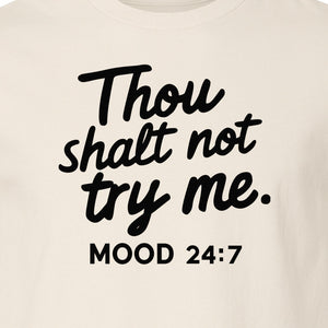 Funny Mom T-Shirt, Thou Shalt Not Try Me Mood 24:7 Quote Graphic for Mother's Day and Birthdays