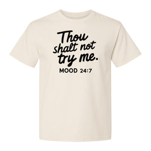 Funny Mom T-Shirt, Thou Shalt Not Try Me Mood 24:7 Quote Graphic for Mother's Day and Birthdays