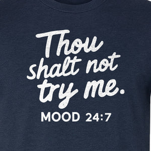 Funny Mom T-Shirt, Thou Shalt Not Try Me Mood 24:7 Quote Graphic for Mother's Day and Birthdays