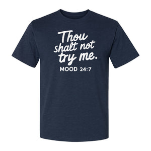 Funny Mom T-Shirt, Thou Shalt Not Try Me Mood 24:7 Quote Graphic for Mother's Day and Birthdays