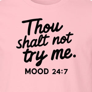 Funny Mom T-Shirt, Thou Shalt Not Try Me Mood 24:7 Quote Graphic for Mother's Day and Birthdays