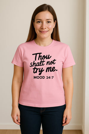 Funny Mom T-Shirt, Thou Shalt Not Try Me Mood 24:7 Quote Graphic for Mother's Day and Birthdays