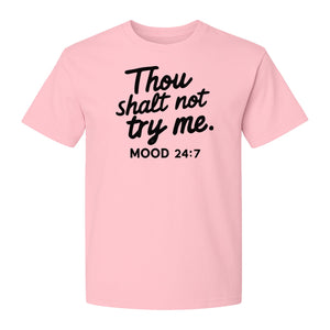 Funny Mom T-Shirt, Thou Shalt Not Try Me Mood 24:7 Quote Graphic for Mother's Day and Birthdays