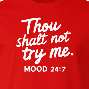 Funny Mom T-Shirt, Thou Shalt Not Try Me Mood 24:7 Quote Graphic for Mother's Day and Birthdays