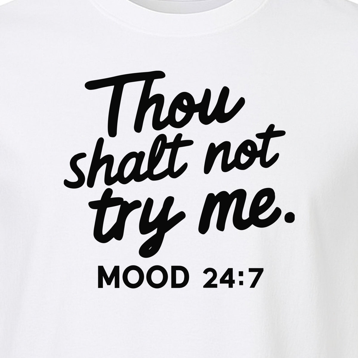 Funny Mom T-Shirt, Thou Shalt Not Try Me Mood 24:7 Quote Graphic for Mother's Day and Birthdays