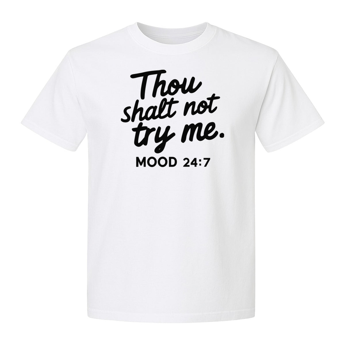 Funny Mom T-Shirt, Thou Shalt Not Try Me Mood 24:7 Quote Graphic for Mother's Day and Birthdays