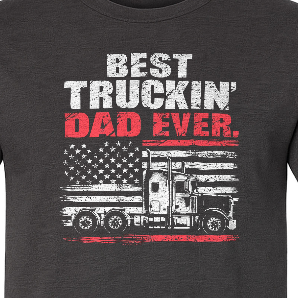 Truckin' Dad T-Shirt, Patriotic Semi Truck Design for Father's Day and Trucker Gifts