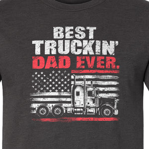 Truckin' Dad T-Shirt, Patriotic Semi Truck Design for Father's Day and Trucker Gifts