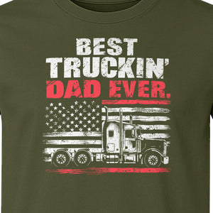 Truckin' Dad T-Shirt, Patriotic Semi Truck Design for Father's Day and Trucker Gifts
