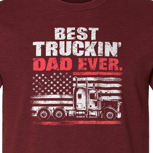 Truckin' Dad T-Shirt, Patriotic Semi Truck Design for Father's Day and Trucker Gifts