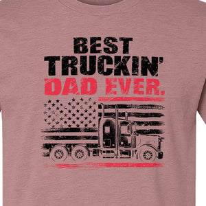 Truckin' Dad T-Shirt, Patriotic Semi Truck Design for Father's Day and Trucker Gifts