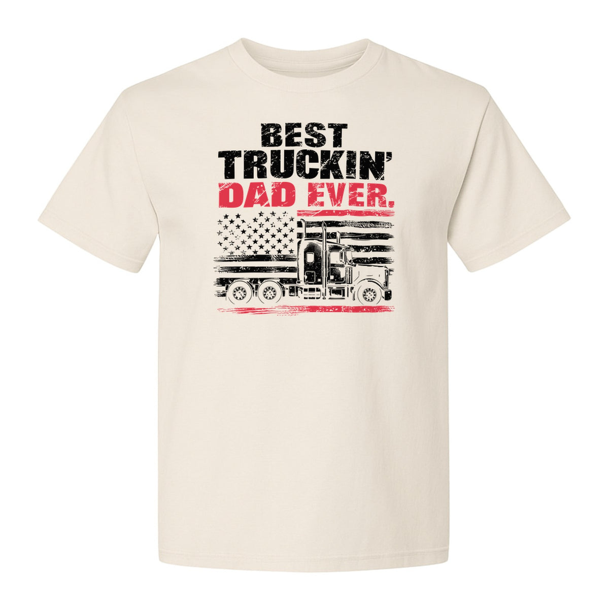 Truckin' Dad T-Shirt, Patriotic Semi Truck Design for Father's Day and Trucker Gifts