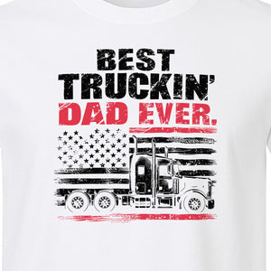 Truckin' Dad T-Shirt, Patriotic Semi Truck Design for Father's Day and Trucker Gifts