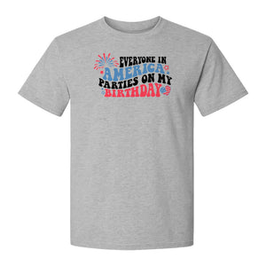 Everyone in America Parties on My Birthday T-Shirt, Patriotic 4th of July Fireworks Design
