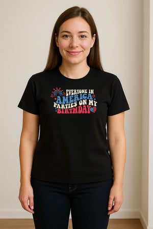 Everyone in America Parties on My Birthday T-Shirt, Patriotic 4th of July Fireworks Design