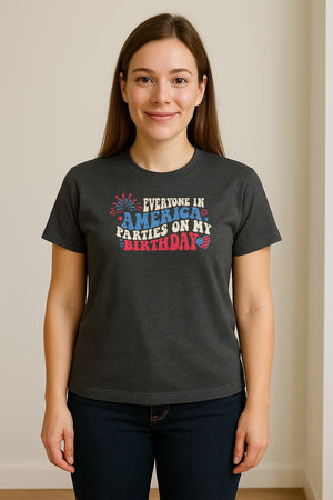 Everyone in America Parties on My Birthday T-Shirt, Patriotic 4th of July Fireworks Design