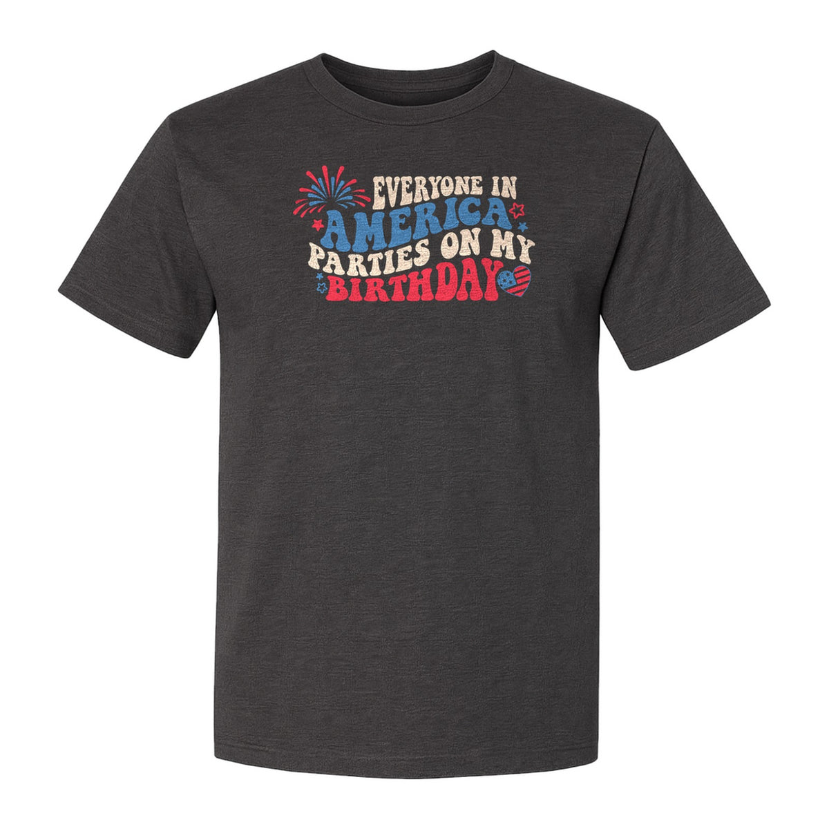 Everyone in America Parties on My Birthday T-Shirt, Patriotic 4th of July Fireworks Design