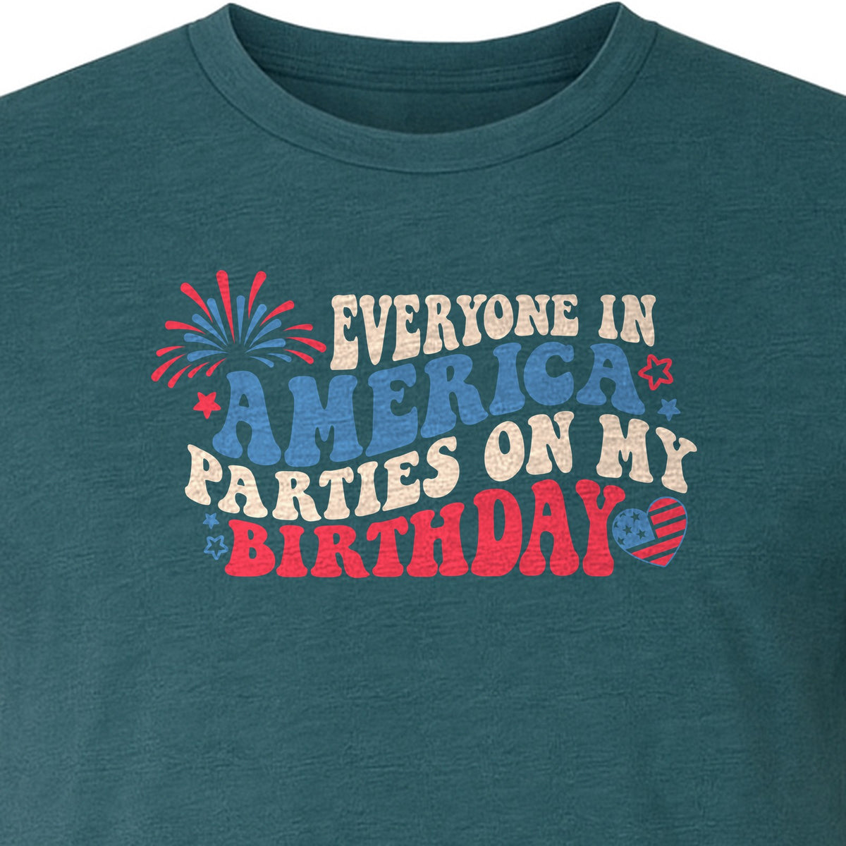 Everyone in America Parties on My Birthday T-Shirt, Patriotic 4th of July Fireworks Design
