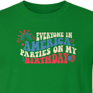Everyone in America Parties on My Birthday T-Shirt, Patriotic 4th of July Fireworks Design
