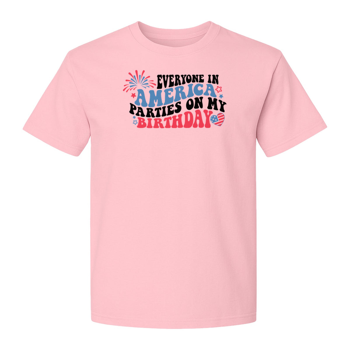 Everyone in America Parties on My Birthday T-Shirt, Patriotic 4th of July Fireworks Design