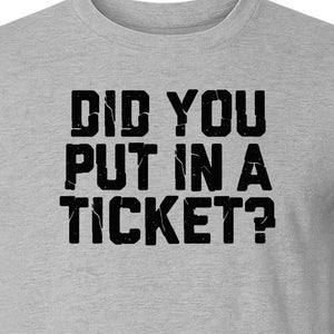 IT Support T-Shirt, Did You Put In A Ticket Funny Help Desk and Network Administrator Design
