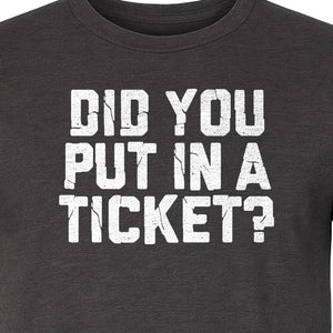 IT Support T-Shirt, Did You Put In A Ticket Funny Help Desk and Network Administrator Design