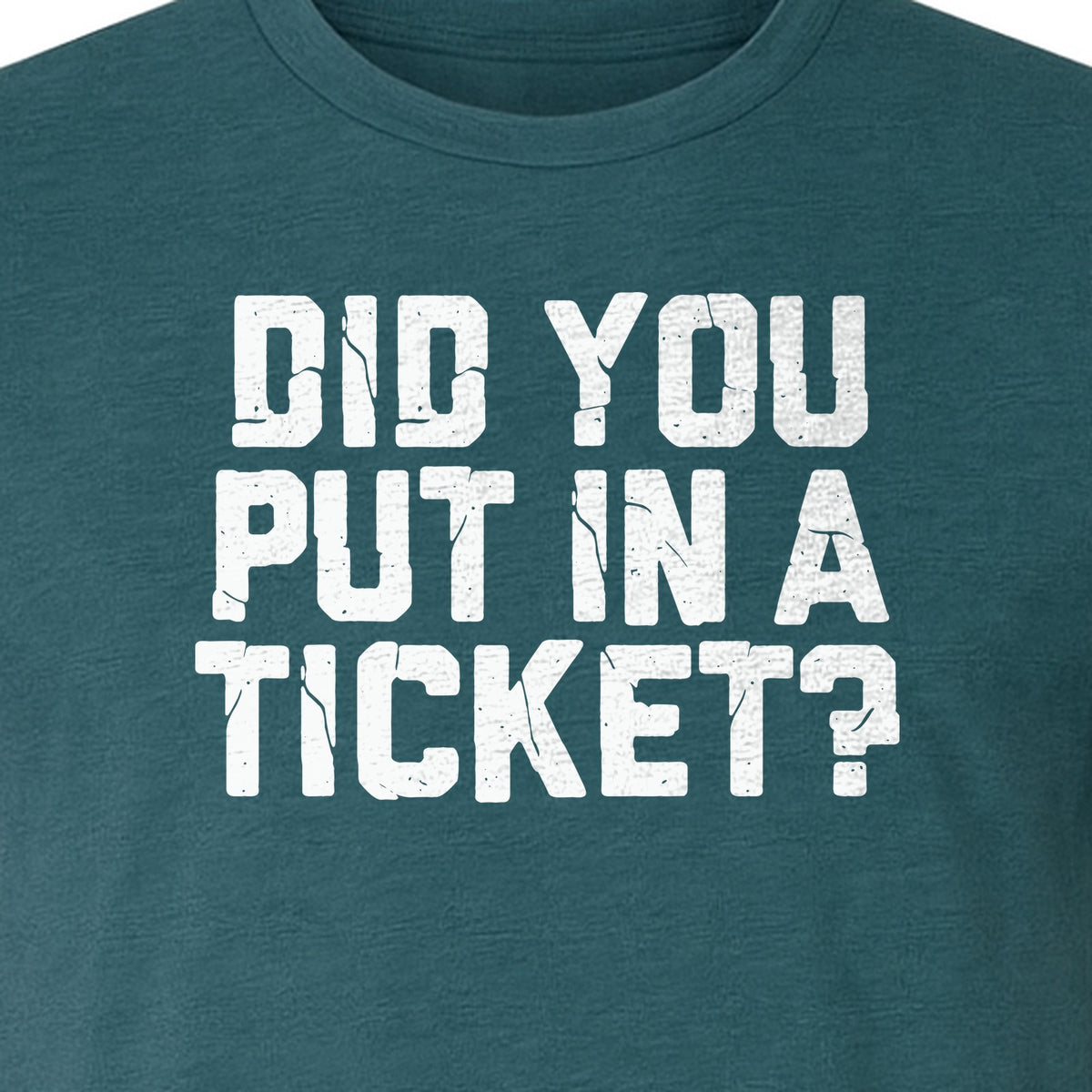 IT Support T-Shirt, Did You Put In A Ticket Funny Help Desk and Network Administrator Design